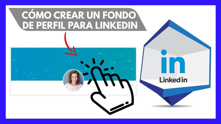 ¿Cómo hacer fondo para LinkedIn?